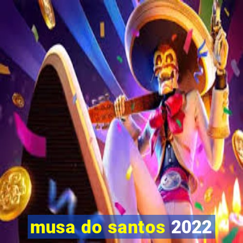 musa do santos 2022